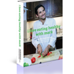 Eating Healthy with Mark Morales